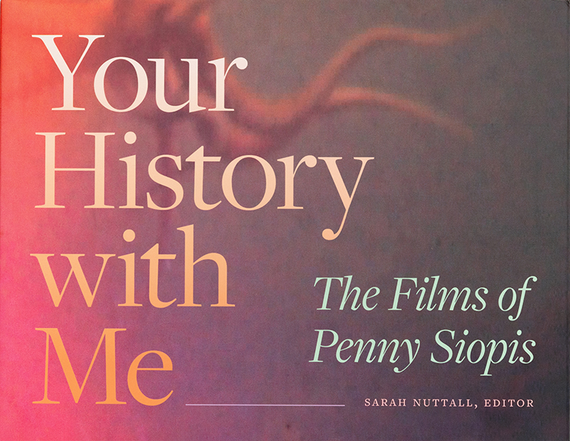 Your History with Me: The Films of Penny Siopis