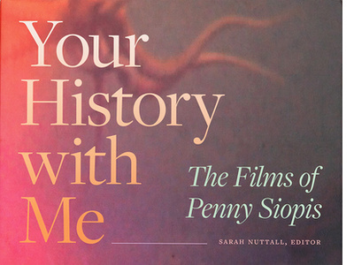 Your History with Me: The Films of Penny Siopis