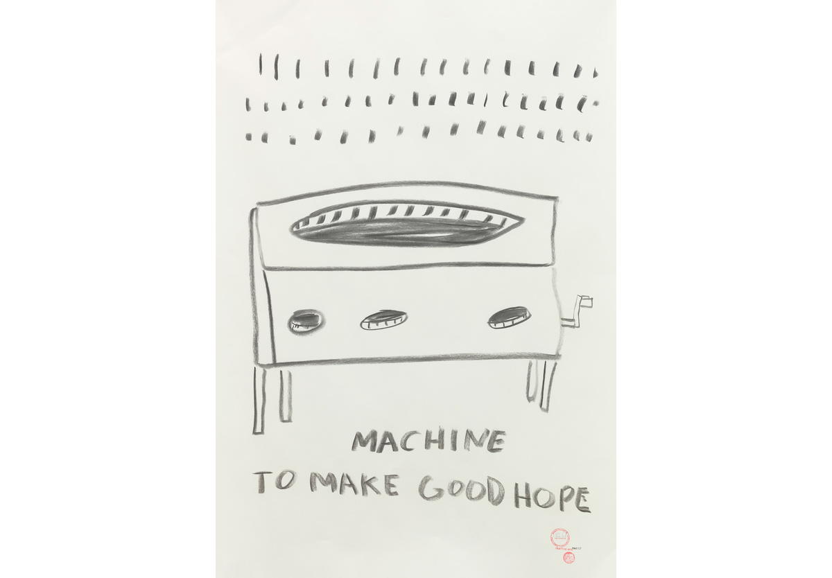  - MACHINE TO MAKE GOOD HOPE, 2019