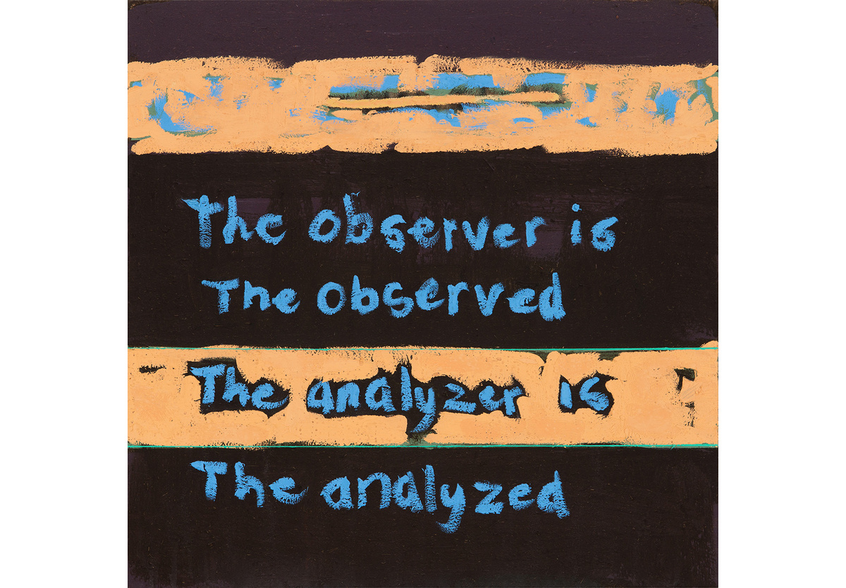  - The observer is the observed The analyzer is the analyzed, 2015